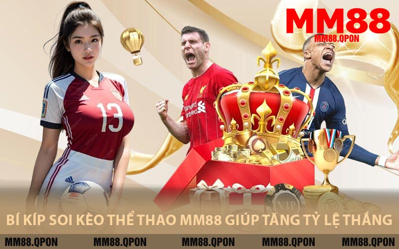 Bí Kíp Soi Kèo Thể Thao MM88 Giúp Tăng Tỷ Lệ Thắng