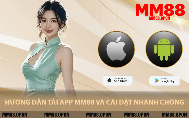 Hướng Dẫn Tải App MM88 Và Cài Đặt Nhanh Chóng