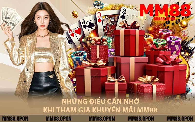 Những Điều Cần Nhớ Khi Tham Gia Khuyến Mãi MM88