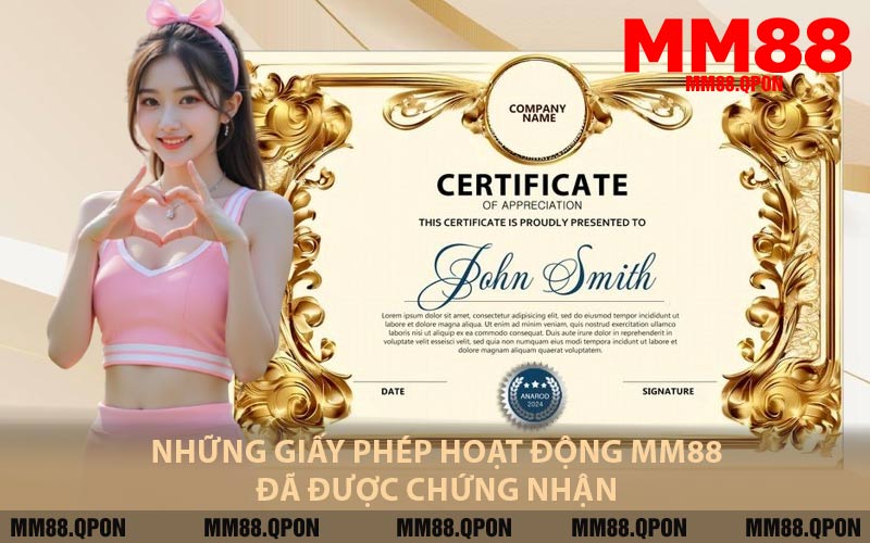 Những Giấy Phép Hoạt Động MM88 Đã Được Chứng Nhận