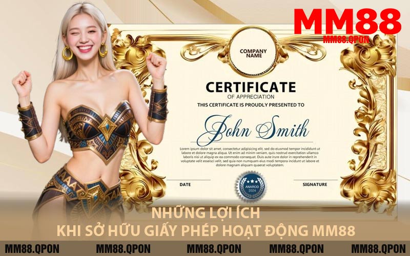 Những Lợi Ích Khi Sở Hữu Giấy Phép Hoạt Động MM88