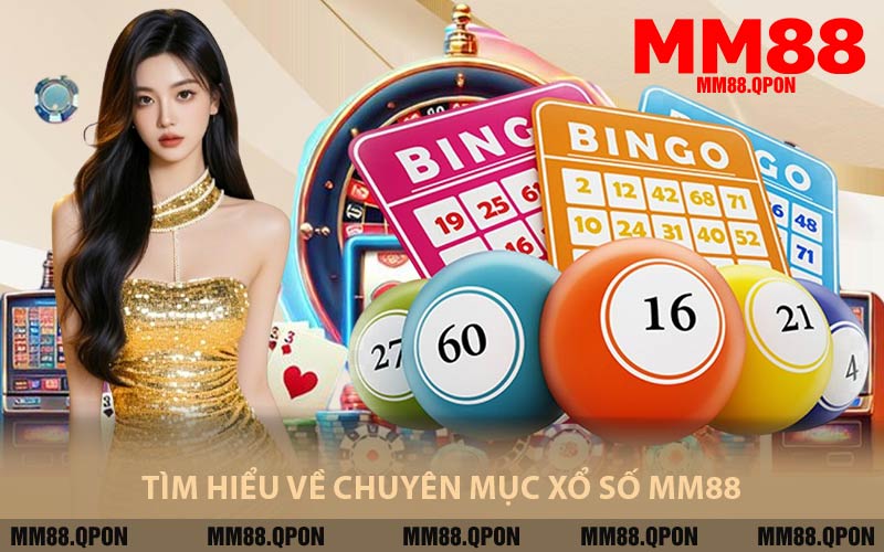 Tìm Hiểu Về Chuyên Mục Xổ Số MM88