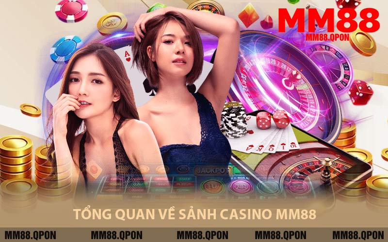Tổng Quan Về Sảnh Casino MM88